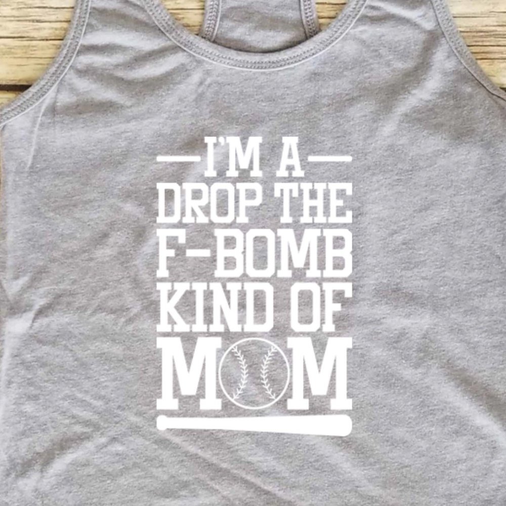 I'm a Drop the F-Bomb Kind of Baseball Mom - Tank top